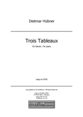 Trois Tableaux Dietmar Hübner: Trois Tableaux