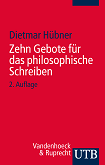 Zehn Gebote für das philosophische Schreiben Dietmar Hübner: Zehn Gebote für das philosophische Schreiben